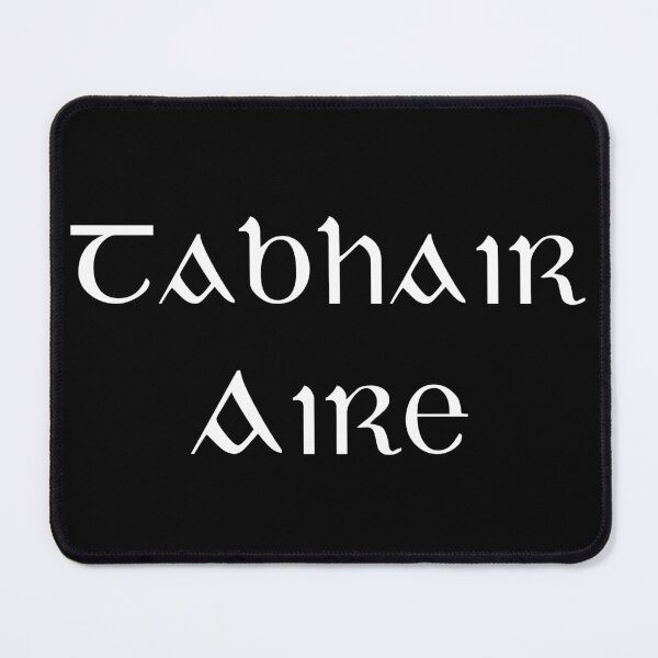 Item preview, Tabair Aire - Irish for Take Care designed and sold by Seorai.