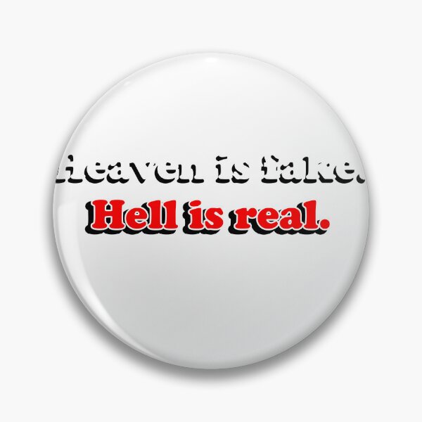 Item preview, Heaven is fake. Hell is Real. designed and sold by joshpincus.