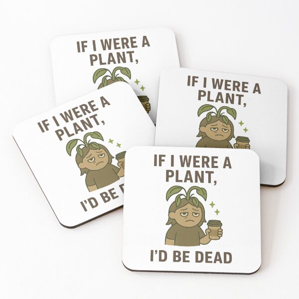 Item preview, If I Were a Plant, I’d Be Dead designed and sold by inkNext.