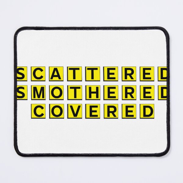 Item preview, Scattered. Smothered. Covered. designed and sold by joshpincus.