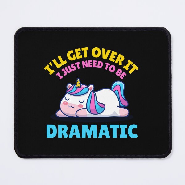 Item preview, I Just Need To Be Dramatic designed and sold by aussieexplore.