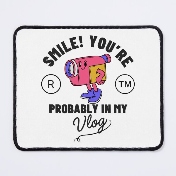 Item preview, Smile! you're probably in my vlog designed and sold by Peerless-Prime.