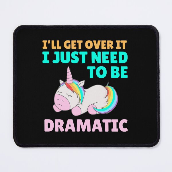 Item preview, I Just Need To Be Dramatic designed and sold by aussieexplore.