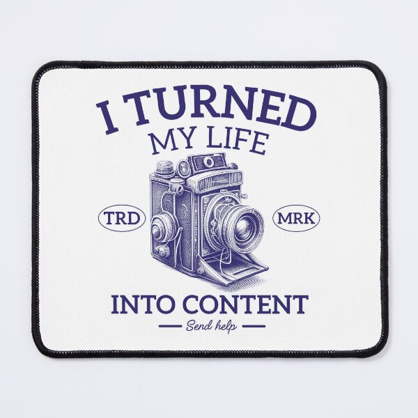 Item preview, I turned my life into content, send help designed and sold by Peerless-Prime.