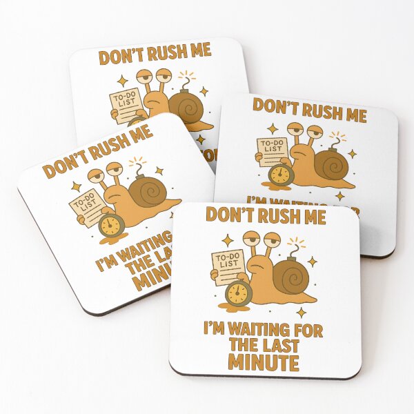 Item preview, Don't Rush Me, I'm Waiting for the Last Minute designed and sold by inkNext.