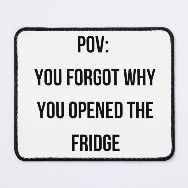 Item preview, POV: You Forgot Why You Opened the Fridge – Funny Meme Sticker designed and sold by 5thAcc.
