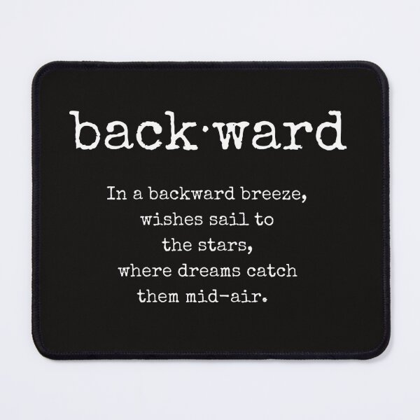Item preview, Backward word, Literary Quote Philosophical Quote, Whimsical Quote designed and sold by ArtbyJustis.