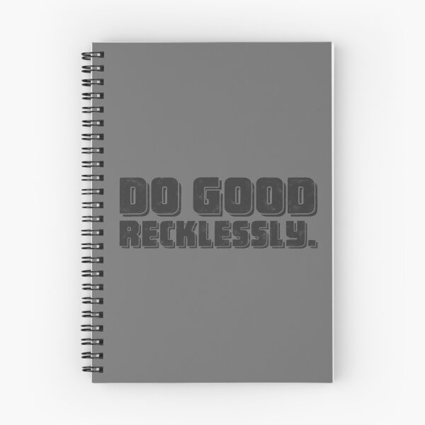 Item preview, Do Good Recklessly - Graphite designed and sold by sillyjess.