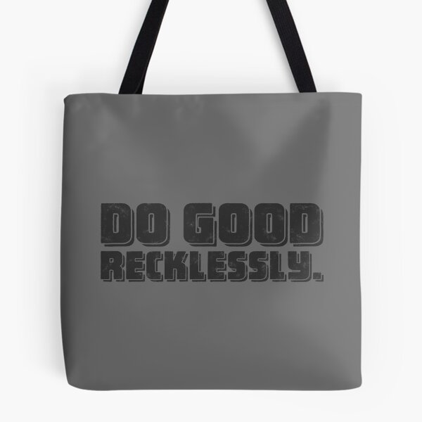 Item preview, Do Good Recklessly - Graphite designed and sold by sillyjess.