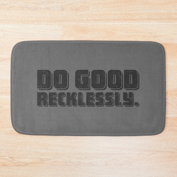 Item preview, Do Good Recklessly - Graphite designed and sold by sillyjess.