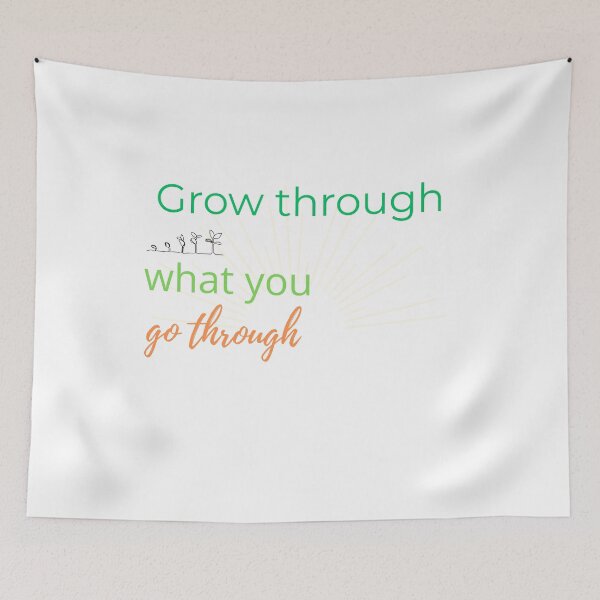Item preview, Grow Through What You Go Through – Plant Quote Design designed and sold by M8K4.