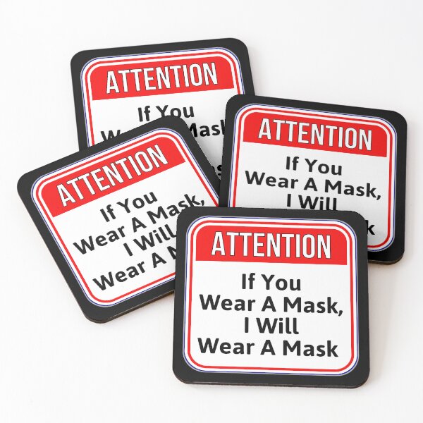 Item preview, ATTENTION:  If You Wear A Mask, I Will Wear A Mask - funny warning signs politics designed and sold by DesignsFromTW-S.