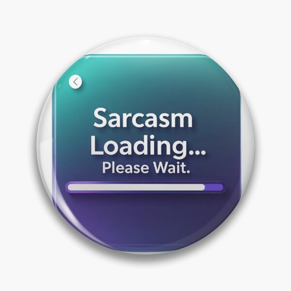 Item preview, Sarcasm Loading Please Wait Funny Attitude Progress Bar Sticker designed and sold by dariadov.