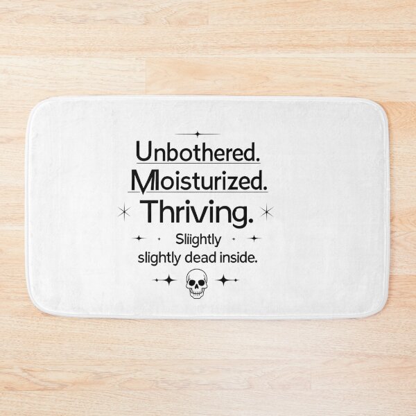 Item preview, Unbothered Moisturized Thriving Funny Sarcastic Quote T-Shirt designed and sold by modishwelt.