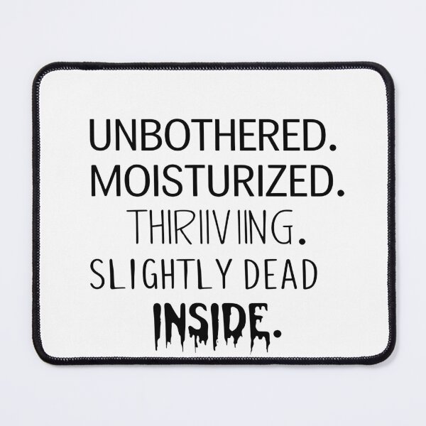 Item preview, Unbothered Moisturized Thriving Funny Sarcastic Quote T-Shirt designed and sold by modishwelt.
