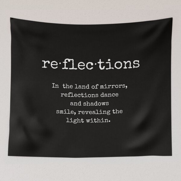 Item preview, Reflections word, Literary Quote, Philosophical Quote, Whimsical Quote designed and sold by ArtbyJustis.