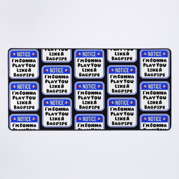 Item preview, NOTICE:  I'm Gonna Play You Like A Bagpipe - funny warning signs designed and sold by DesignsFromTW-S.