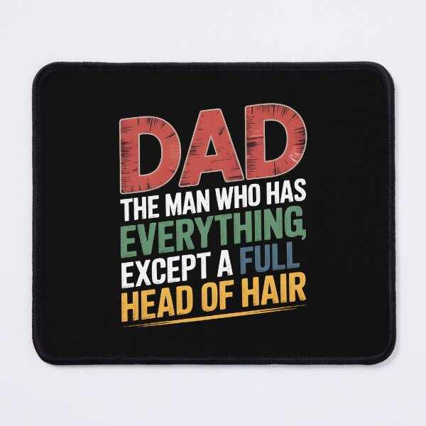 Item preview, Funny Bald Dad Father’s Day Dad The Man Who Has Everything Except A Full Head Of Hair Gift For Father designed and sold by Zayavca.