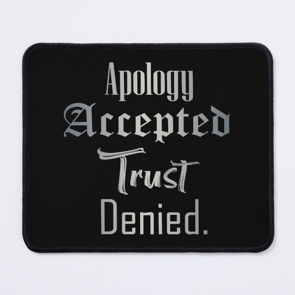 Item preview, Apology Accepted Trust Denied designed and sold by FMQ Store.