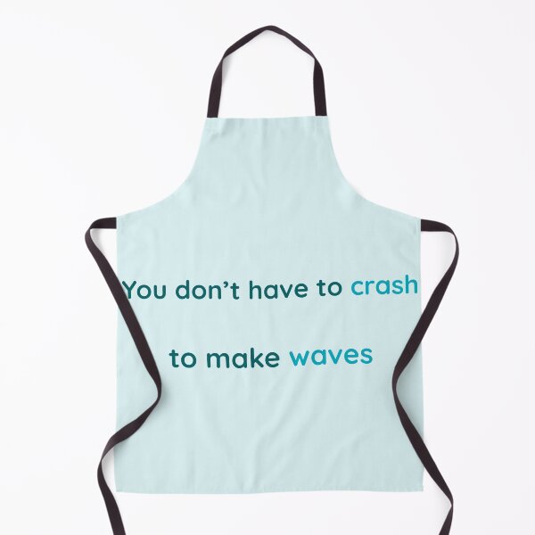 Item preview, You Don’t Have to Crash to Make Waves – Gentle Ocean Quote designed and sold by KWkindwaves.