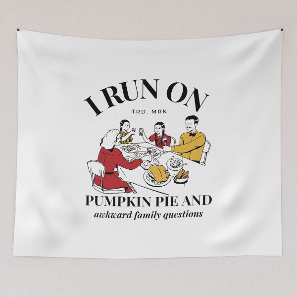 Item preview, I run on pumpkin pie and awkaward family questions designed and sold by Peerless-Prime.