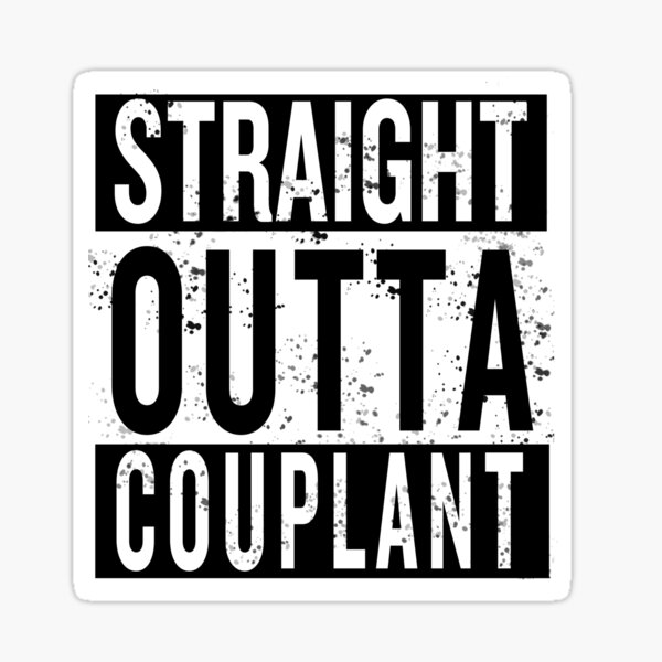 Straight outta couplant Sticker