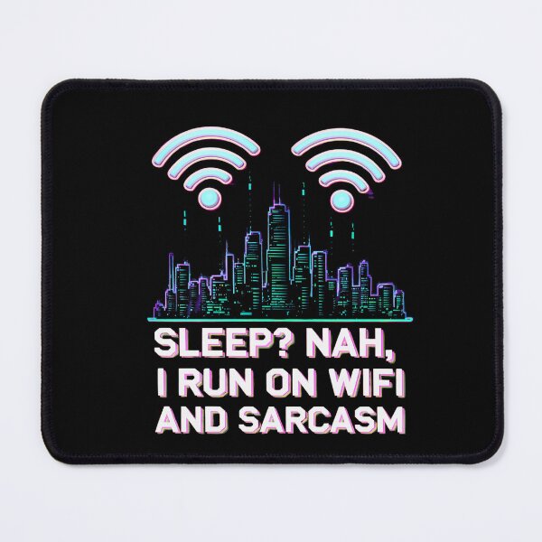 Item preview, Wifi and Sarcasm – Neon City Life No Sleep Humor designed and sold by Taans-Creation.