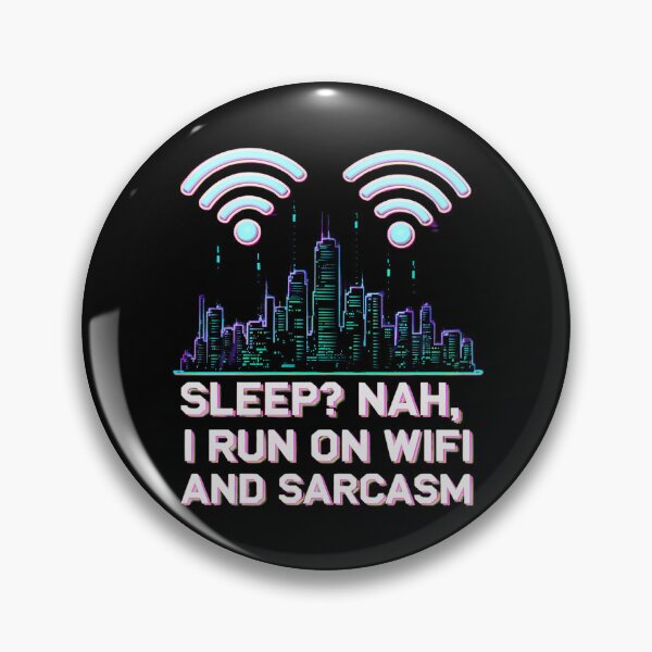 Item preview, Wifi and Sarcasm – Neon City Life No Sleep Humor designed and sold by Taans-Creation.