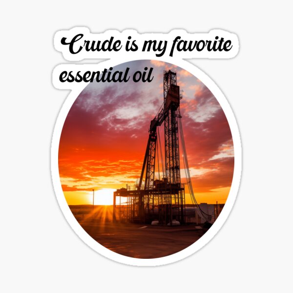 Crude is my favorite essential oil Sticker