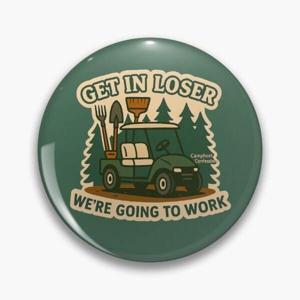 Item preview, Get In Loser, We’re Going to Work – Funny Camp Host Sticker by Camphost Confessions designed and sold by Healy | Sér á báti.