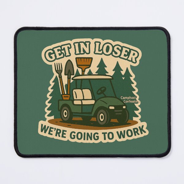 Item preview, Get In Loser, We’re Going to Work – Funny Camp Host Sticker by Camphost Confessions designed and sold by Healy | Sér á báti.