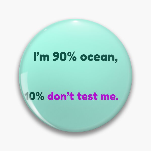 Item preview, 90% Ocean 10% Don’t Test Me – Funny Ocean Quote designed and sold by KWkindwaves.