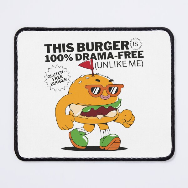 Item preview, This burger is 100%drama-free (unlike me) designed and sold by Peerless-Prime.