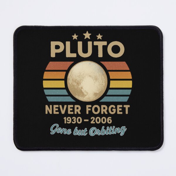 Item preview, Pluto - Never Forget - Gone But Orbiting designed and sold by FiberForge.