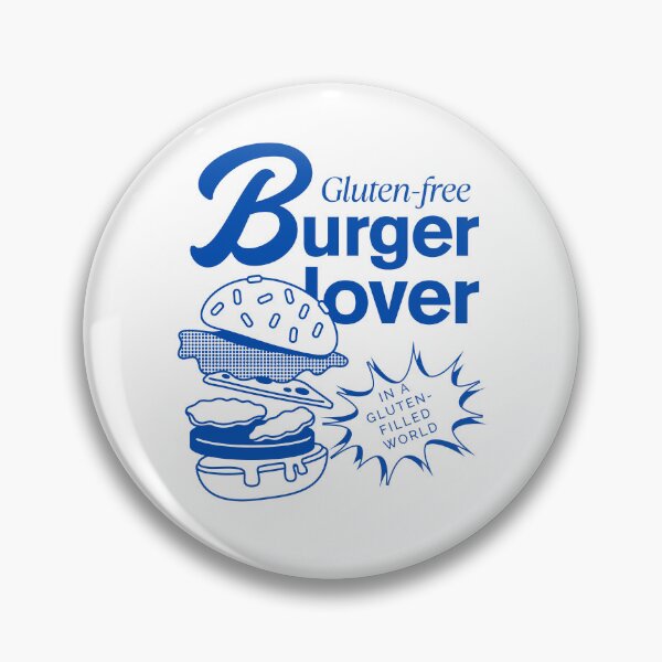 Item preview, Gluten-free burger lover, in a gluten-filled world designed and sold by Peerless-Prime.