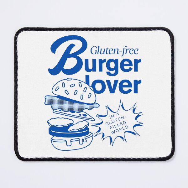 Item preview, Gluten-free burger lover, in a gluten-filled world designed and sold by Peerless-Prime.