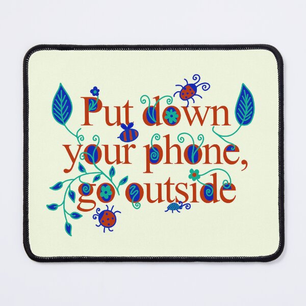 Item preview, Put down your phone, go outside designed and sold by OkiDokiDesign.