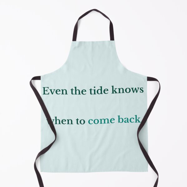 Item preview, Even the Tide Knows When to Come Back – Ocean Wisdom Quote designed and sold by KWkindwaves.
