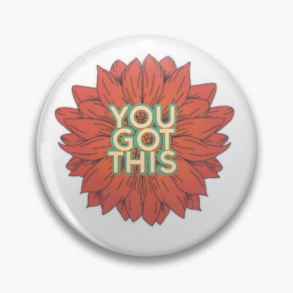 Item preview, “You Got This” Motivational Flower Design designed and sold by CmpsDesigns .