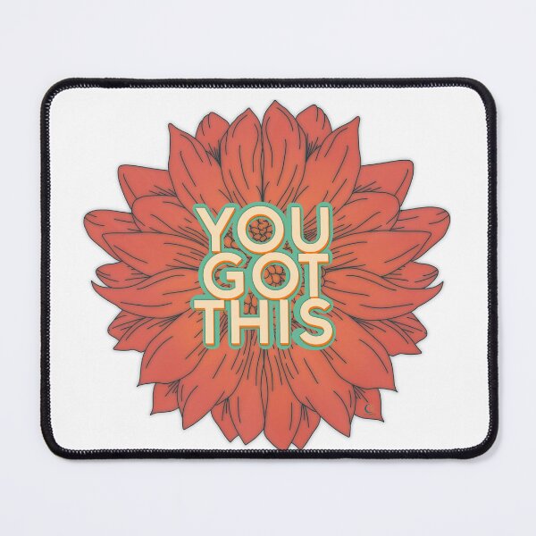 Item preview, “You Got This” Motivational Flower Design designed and sold by CmpsDesigns .