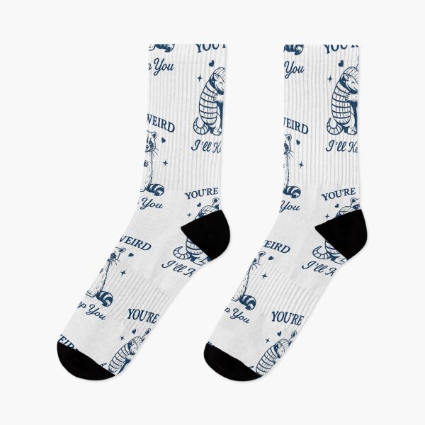 Item preview, You're Weird I'll Keep You designed and sold by BurunaMD.