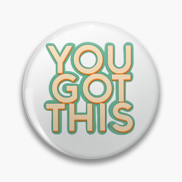 Item preview, You got this designed and sold by CmpsDesigns .
