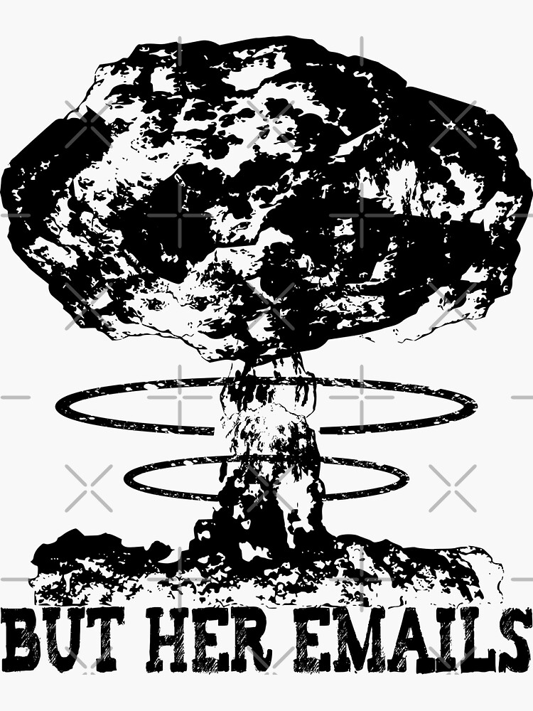 Thumbnail 3 of 3, Sticker, But Her Emails Nuke designed and sold by EthosWear.