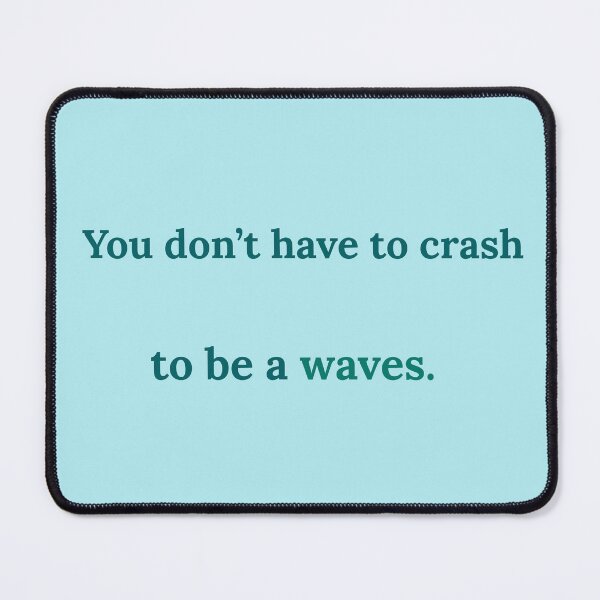 Item preview, You Don’t Have to Crash to Be a Wave – Gentle Ocean Affirmation designed and sold by KWkindwaves.