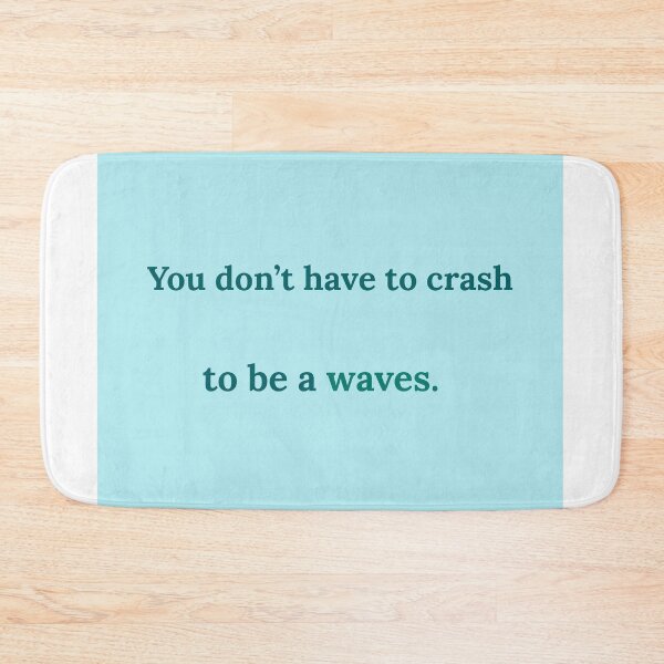 Item preview, You Don’t Have to Crash to Be a Wave – Gentle Ocean Affirmation designed and sold by KWkindwaves.