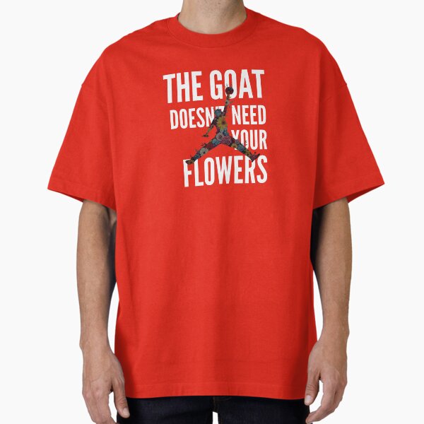 Item preview, GOAT Doesn't Need Flowers Michael Jordan Design designed and sold by Hoopful.
