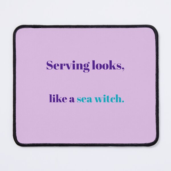 Item preview, Serving Looks Like a Sea Witch – Funny Ocean Queer Quote designed and sold by KWkindwaves.