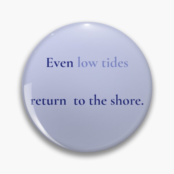 Item preview, Even Low Tides Return to the Shore – Ocean Healing Quote designed and sold by KWkindwaves.