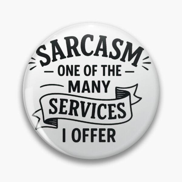 Item preview, Sarcasm: One of the Many Services I Offer designed and sold by S.J. Scales.