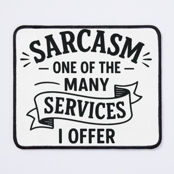 Item preview, Sarcasm: One of the Many Services I Offer designed and sold by S.J. Scales.